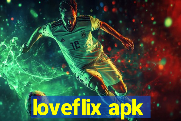 loveflix apk